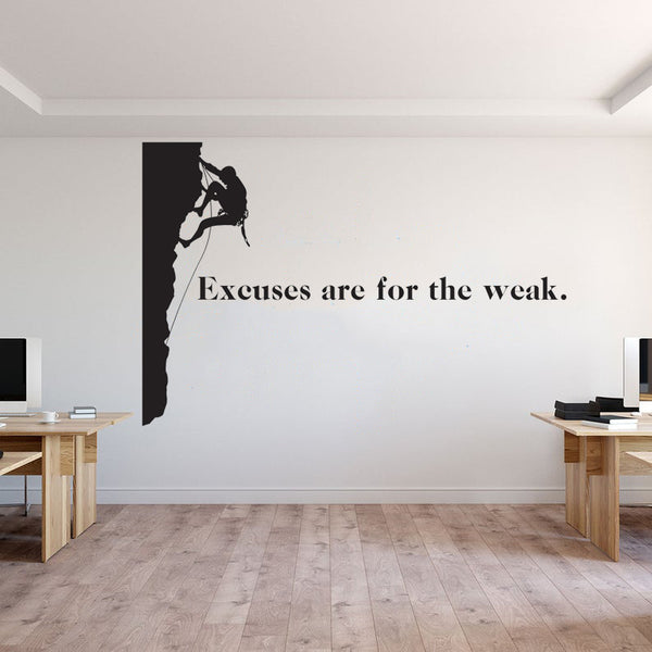 Excuses are for the weak